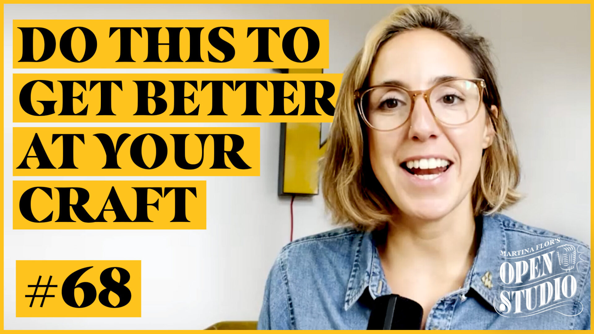 68. Martina Flor: How To Get Better At Your Craft & Build A Portfolio