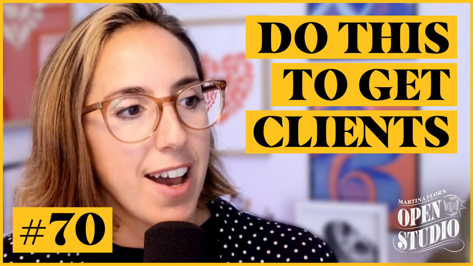 70. Martina Flor –  Strategies To Showcase Your Artwork & Attract More Opportunities