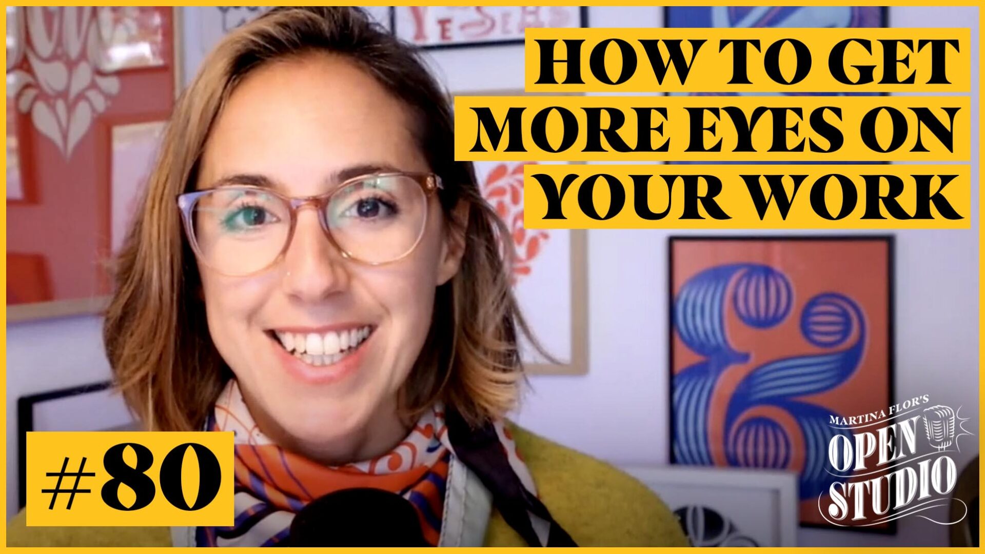 80. Martina Flor – How To Get More Eyes On Your Work