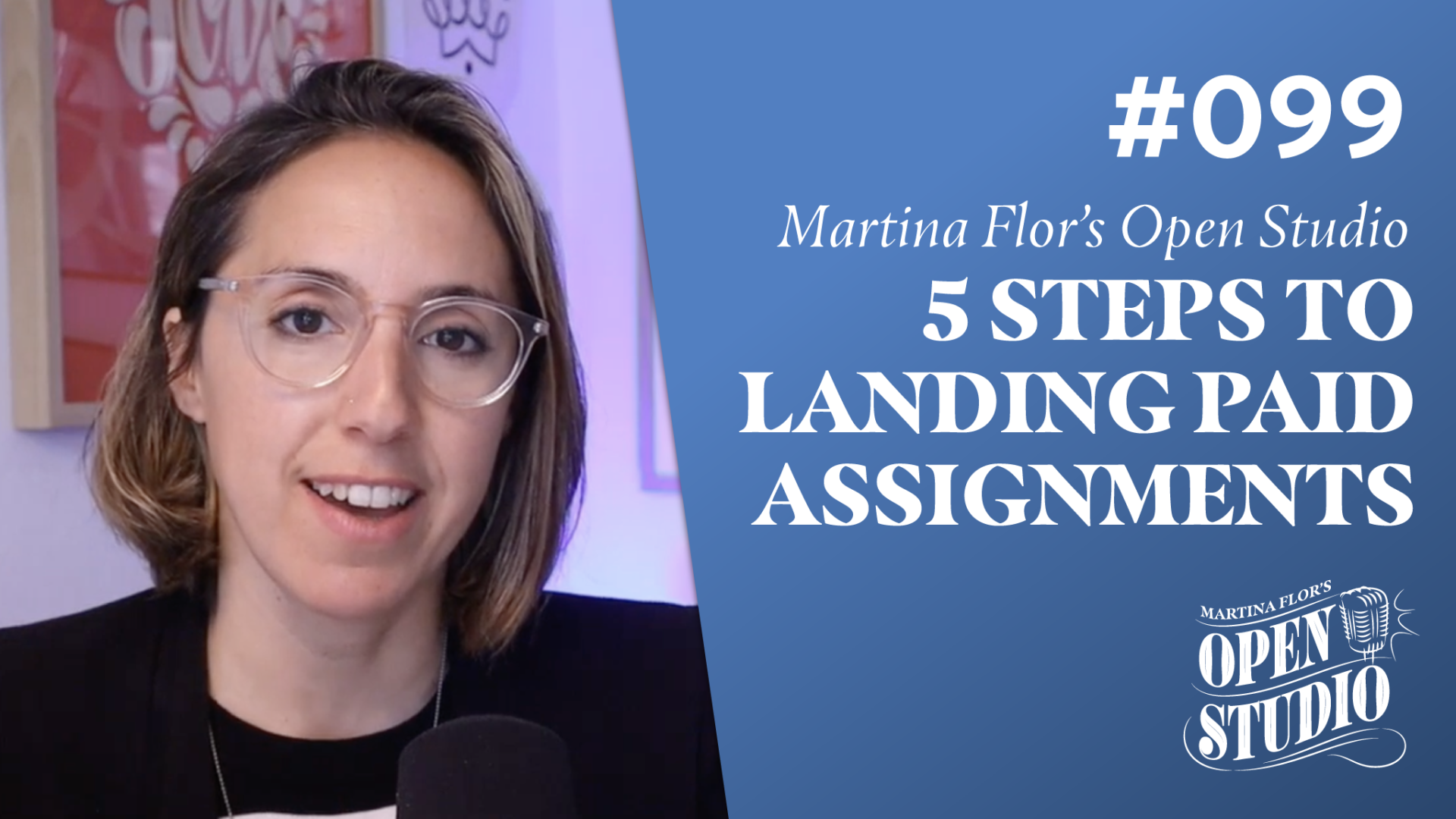 99. Martina Flor – 5 Steps To Landing Paid Assignments