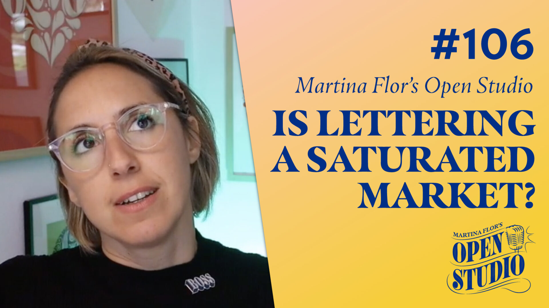 106. Is the Lettering & Illustration Market Oversaturated? – Martina Flor