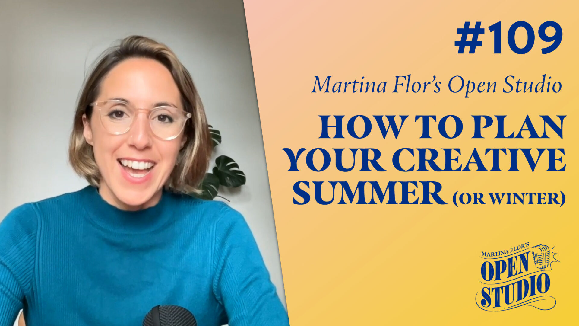 109. How To Plan For A Productive Creative Summer (Winter) – Martina Flor