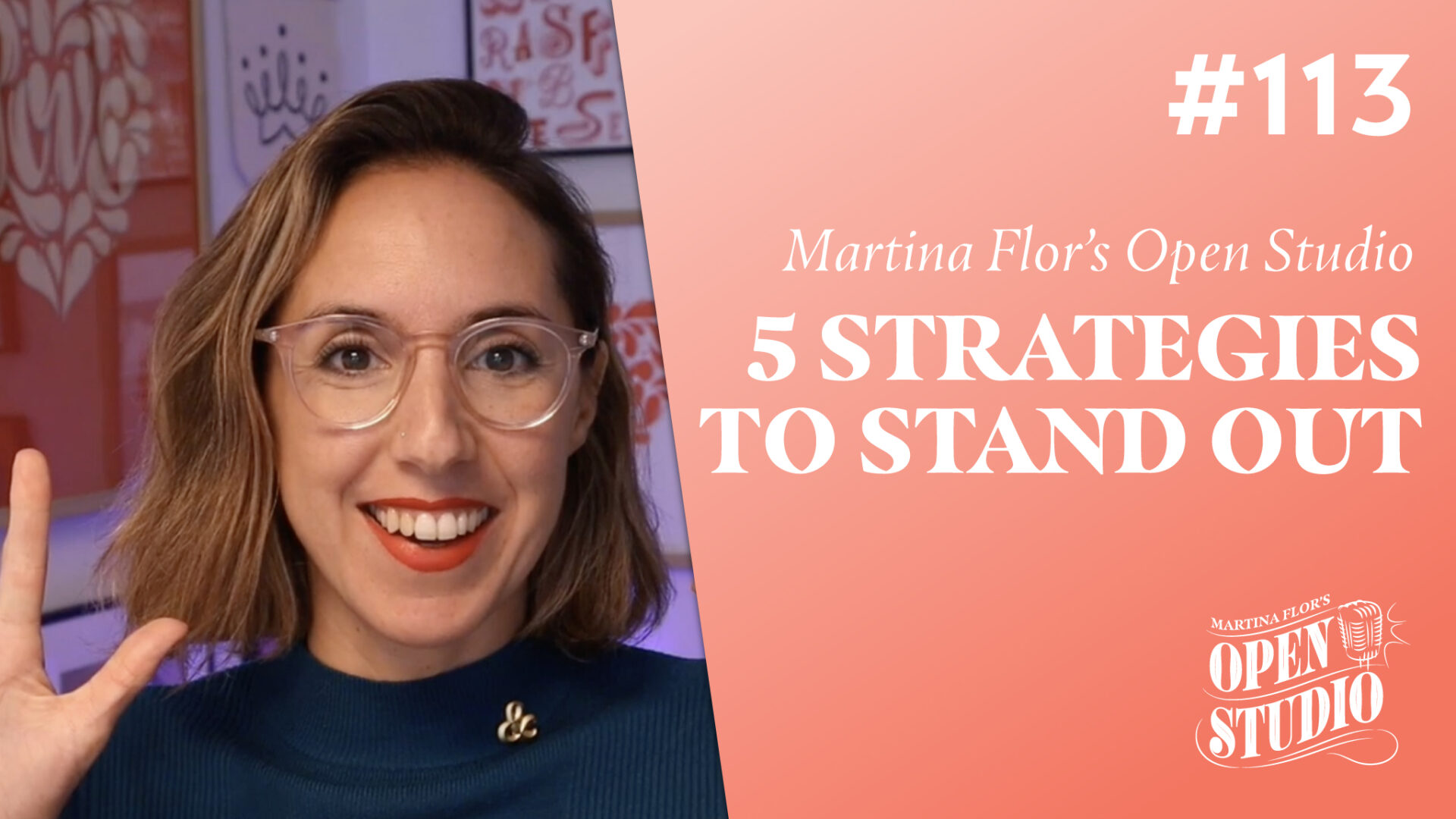 113. Strategies for Standing Out – Martina Flor Open Studio