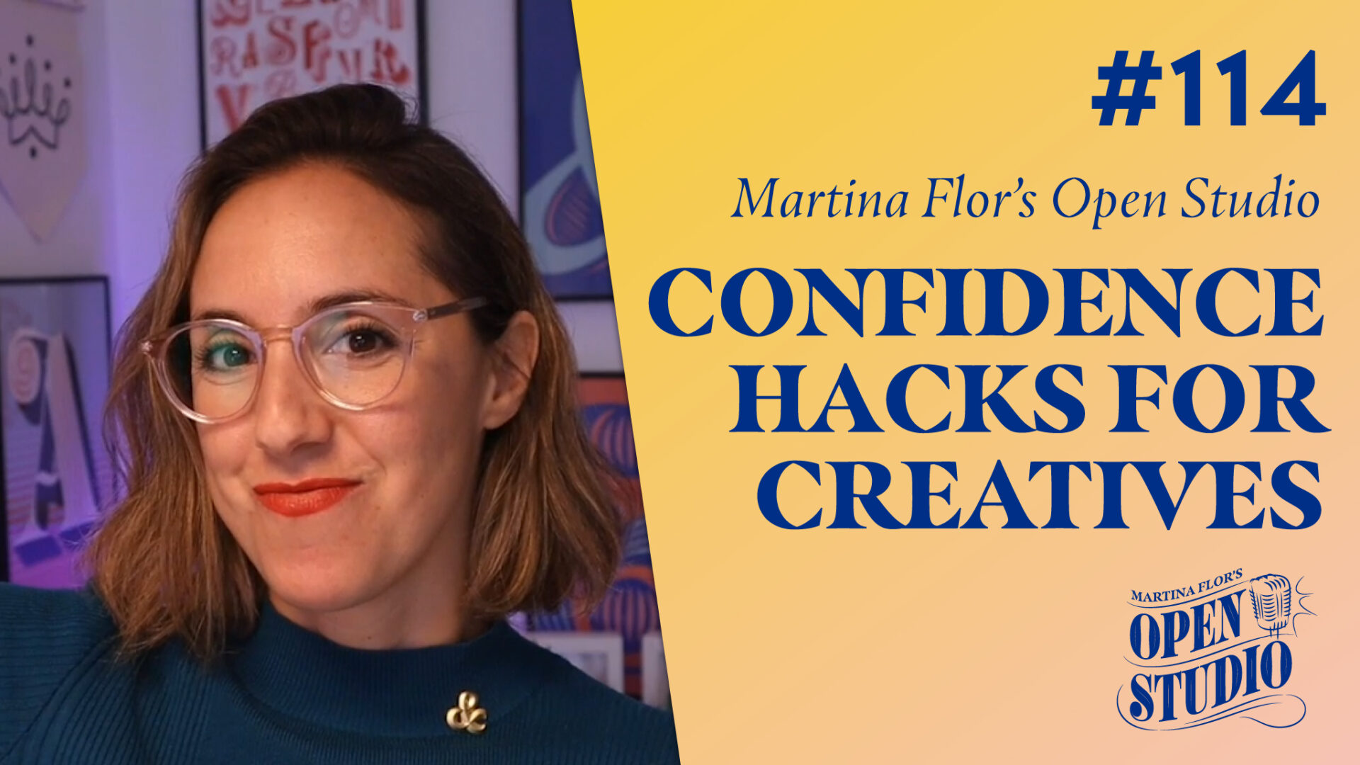 114. Confidence Hacks for Creatives by Martina Flor