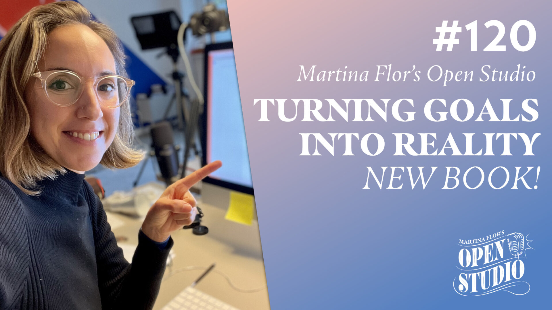 120. Turning Goals into Reality: My Year-Long Book Writing Saga by Martina Flor