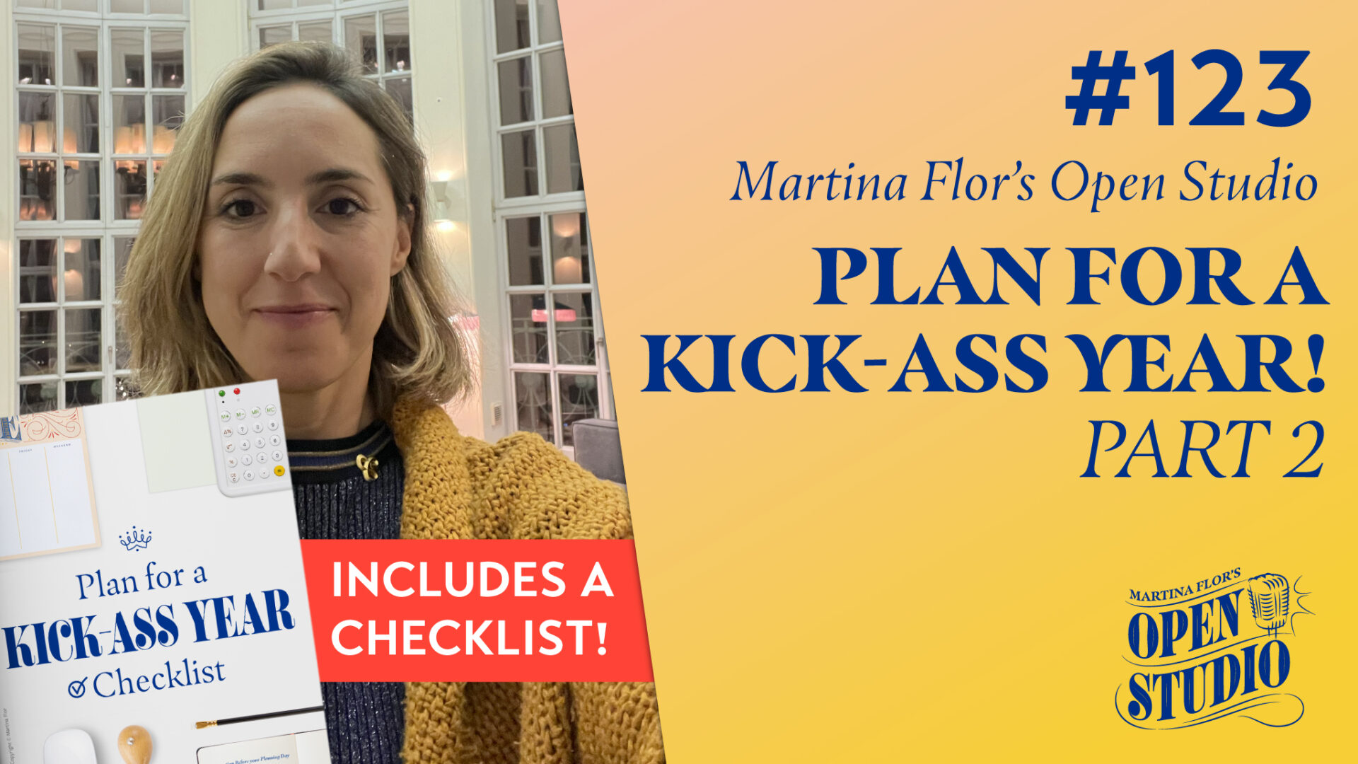 123. How to Plan for a Kick-Ass Year – PART 2 – Martina Flor