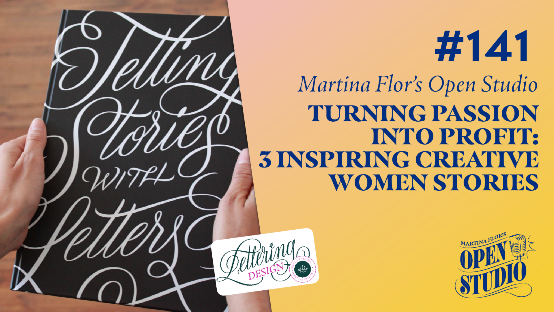 141. Turning Passion into Profit: 3 Inspiring Creative Women Stories – Martina Flor