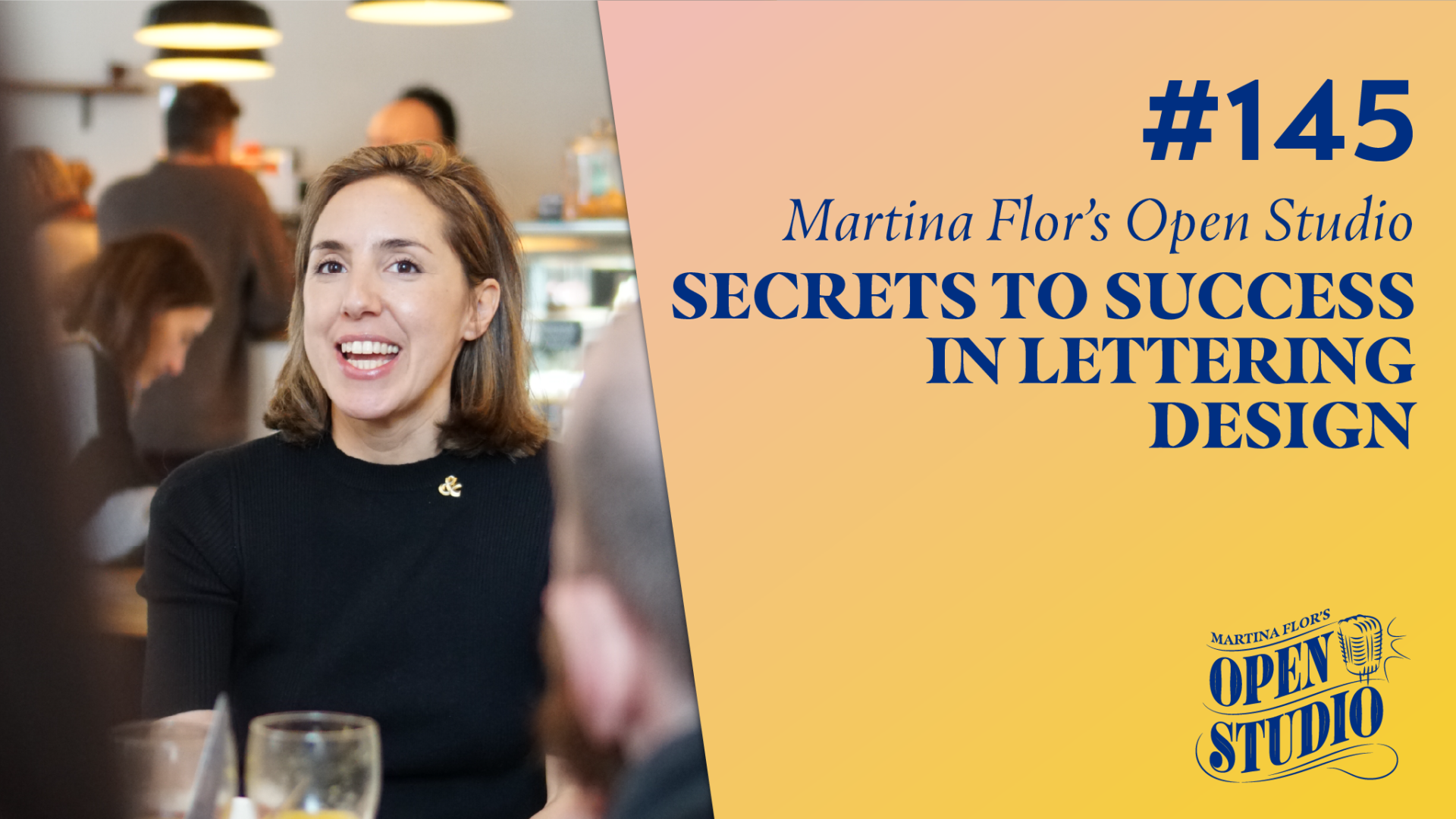145. Secrets to Success in Lettering Design – Martina Flor