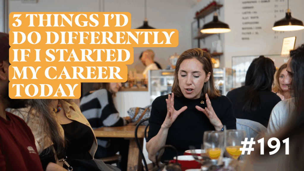 191. 3 Things I’d Do Differently If I Started My Career Today — Studio ...
